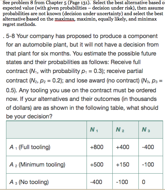 See problem 8 from Chapter 5 (Page 131). Select the best alternative