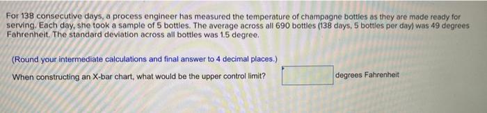 I need this ans quickly plz For 138 consecutive days, a process