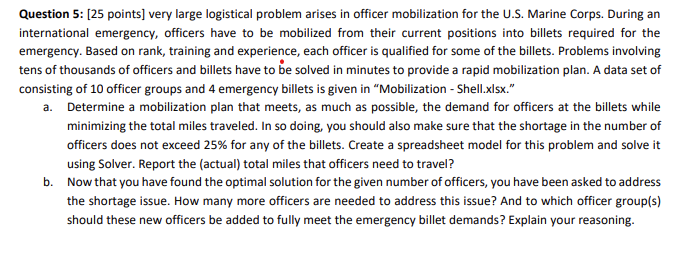  Question 5: [25 points] very large logistical problem arises in officer