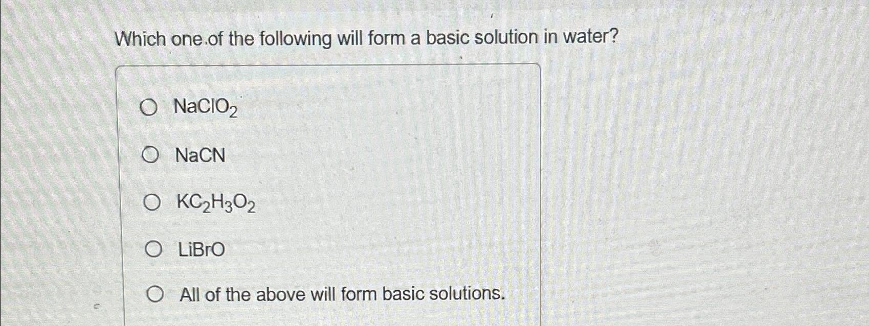  Which one of the following will form a basic solution in