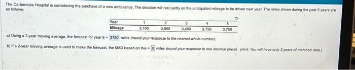  a) Using a 2-year meving average, the forecast for year 6