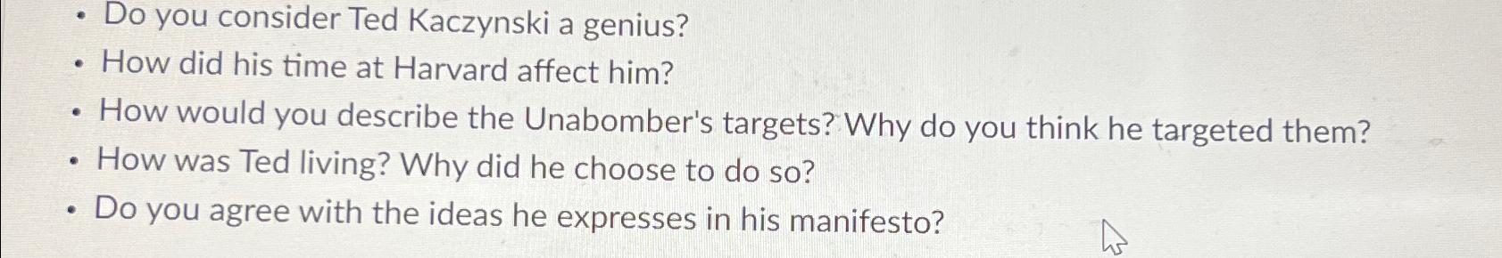  Do you consider Ted Kaczynski a genius? How did his time