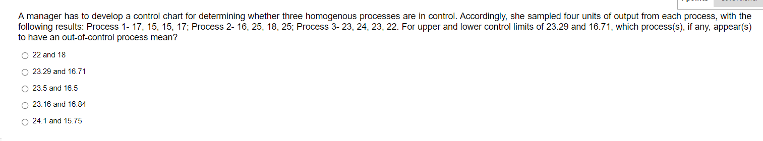  A manager has to develop a control chart for determining whether