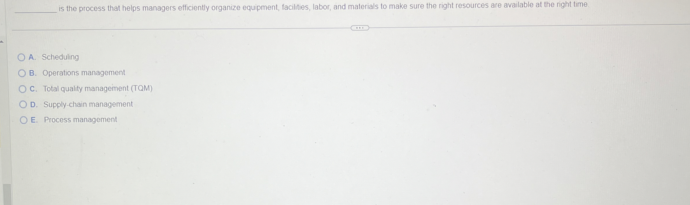  is the process that helps managers efficiently organize equipment, facilities, labor,