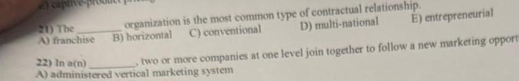  The -----organization is the most common type of contractual relationship. A)