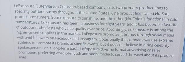  LoExposure Outerware, a Colorado-based company, sells two primary product lines to