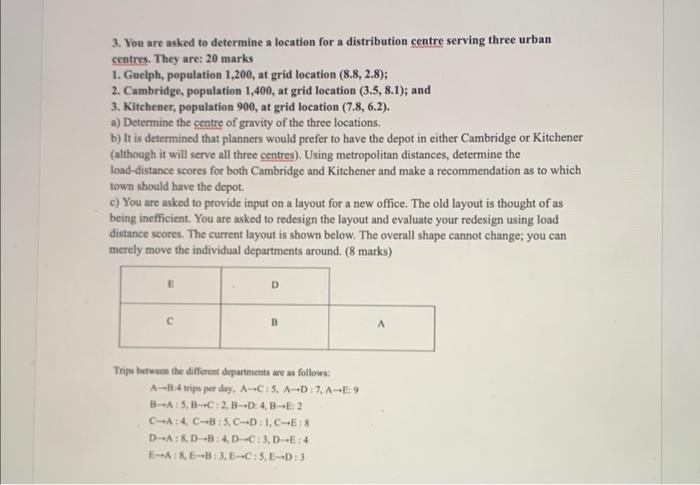  3. You are asked to determine a location for a distribution