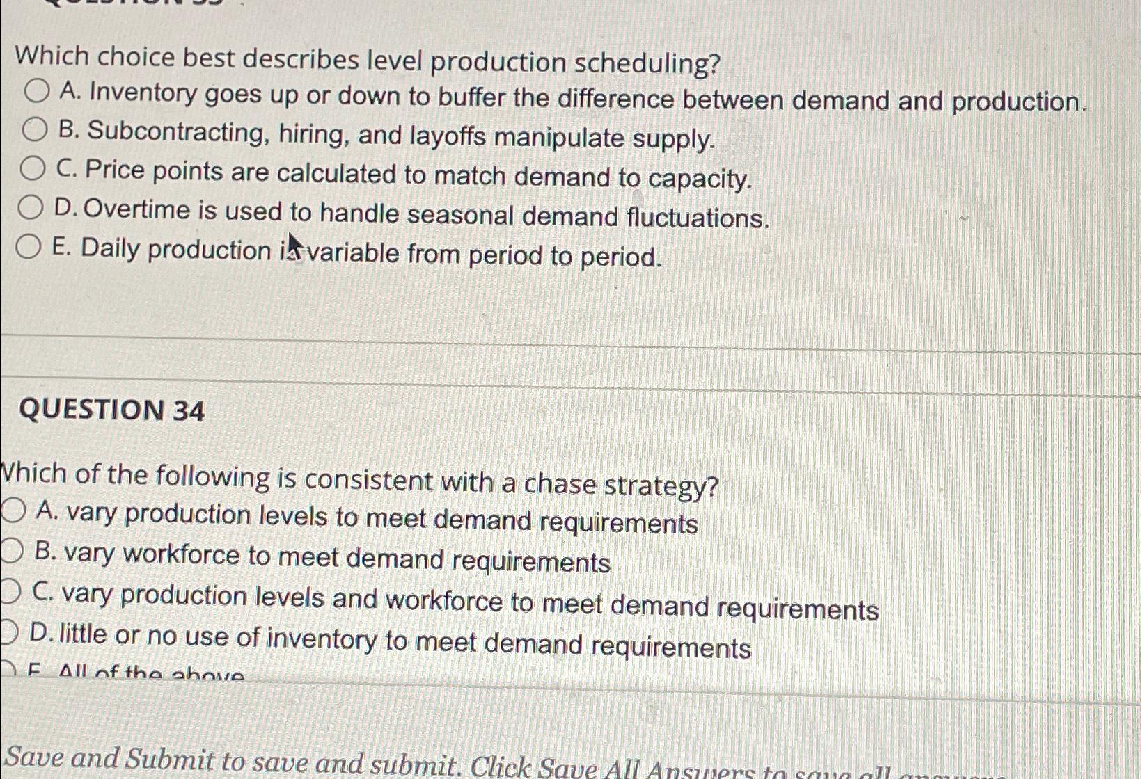  Which choice best describes level production scheduling? A. Inventory goes up