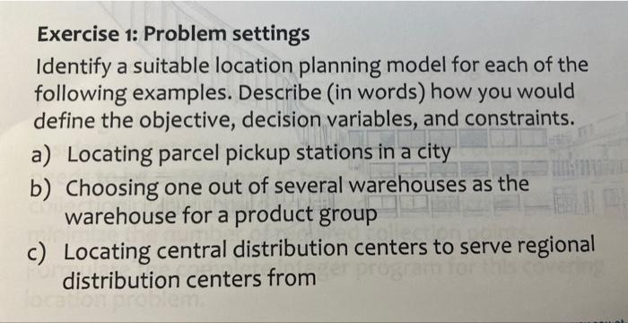 Please provide solution Exercise 1: Problem settings Identify a suitable location planning