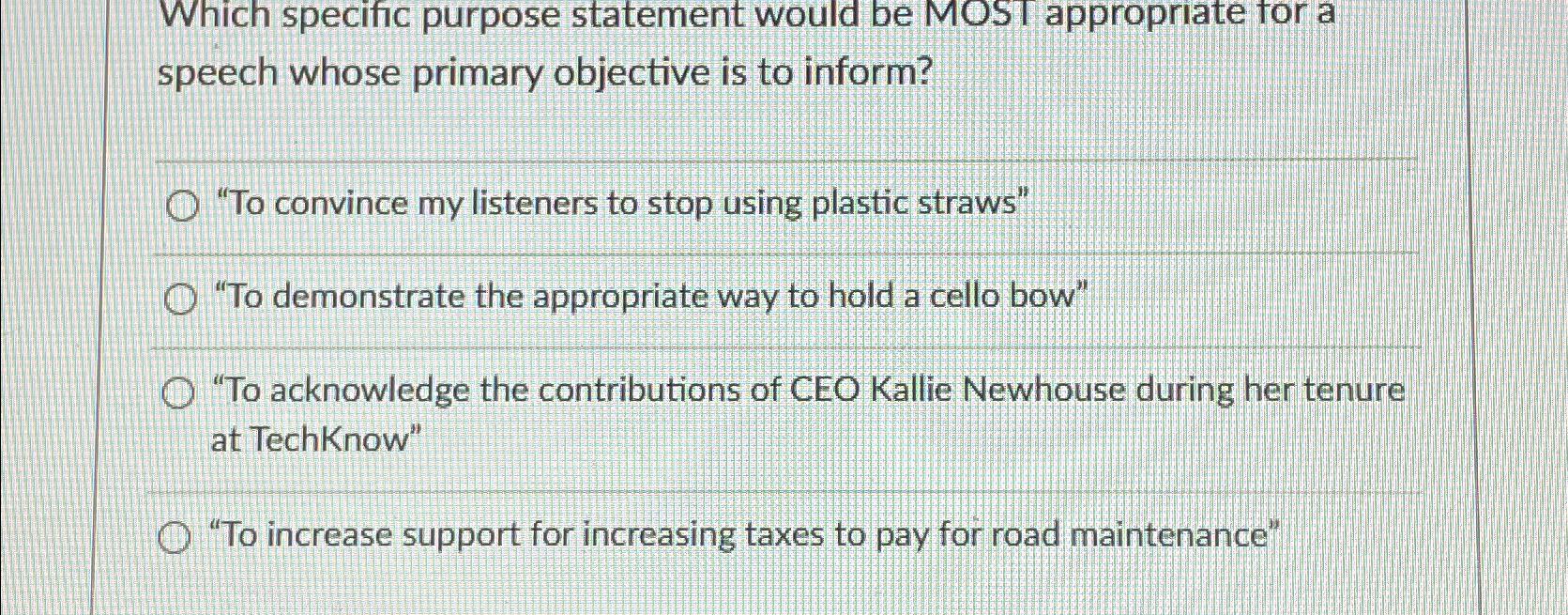  Which specific purpose statement would be MOST appropriate for a speech