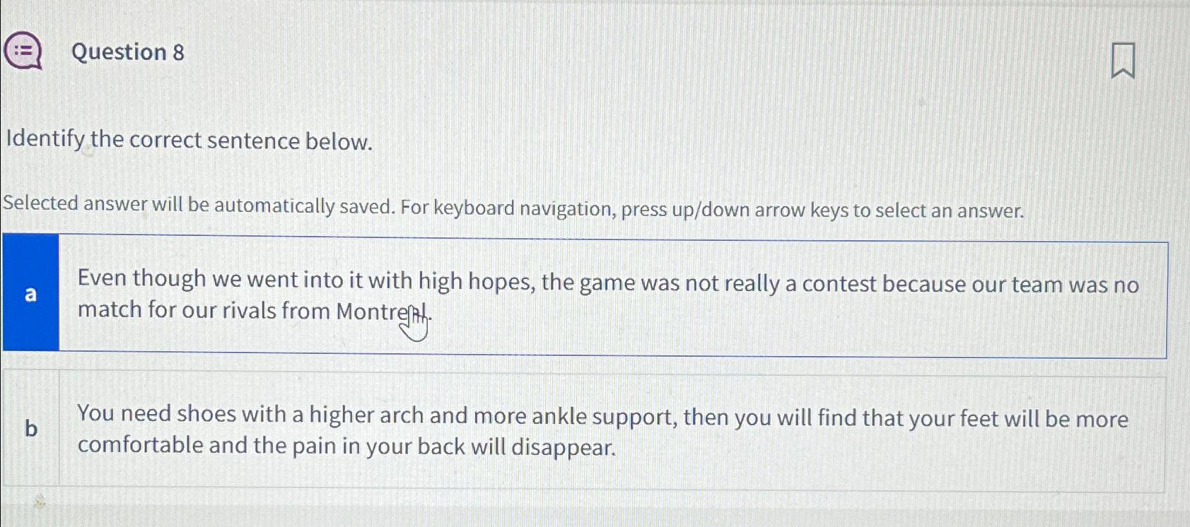  Question 8 Identify the correct sentence below. Selected answer will be