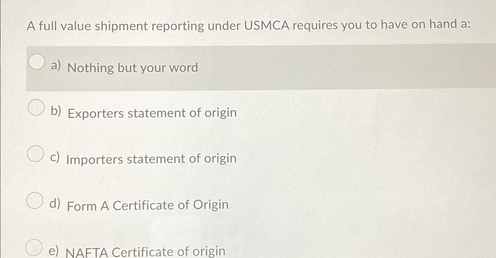  A full value shipment reporting under USMCA requires you to have