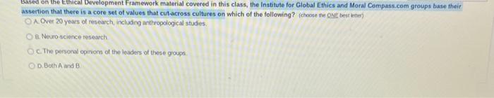 help Based on the Ethical Development Framework material covered in this class,