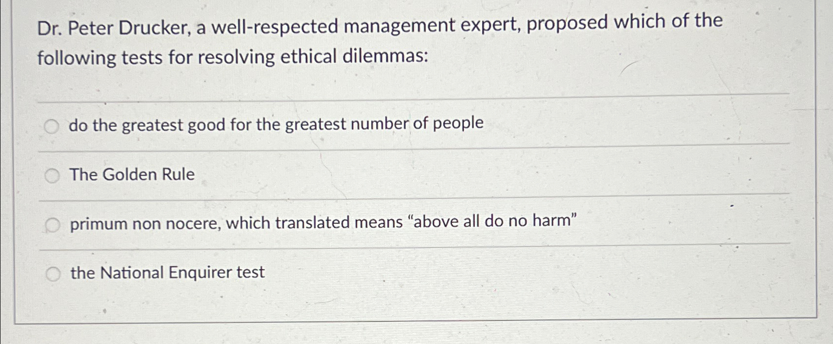  Dr. Peter Drucker, a well-respected management expert, proposed which of the