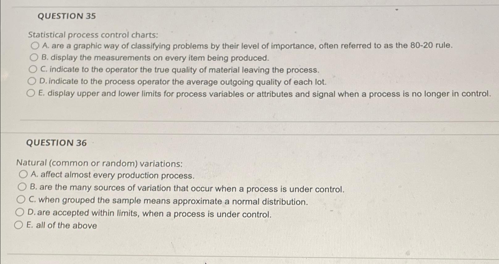  QUESTION 35 Statistical process control charts: A. are a graphic way
