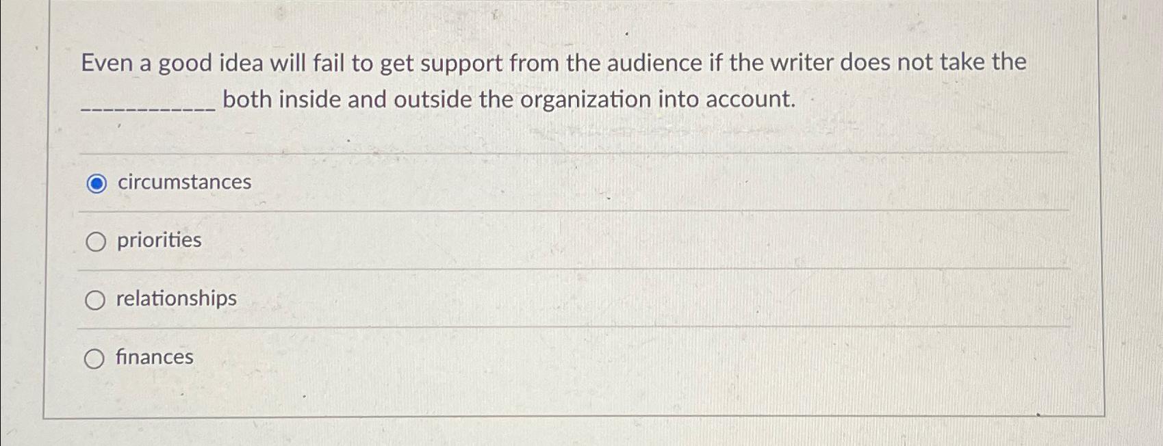  Even a good idea will fail to get support from the