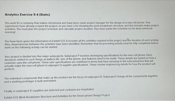  Analytics Exercise 5.4 (Static) You work for a company that makes