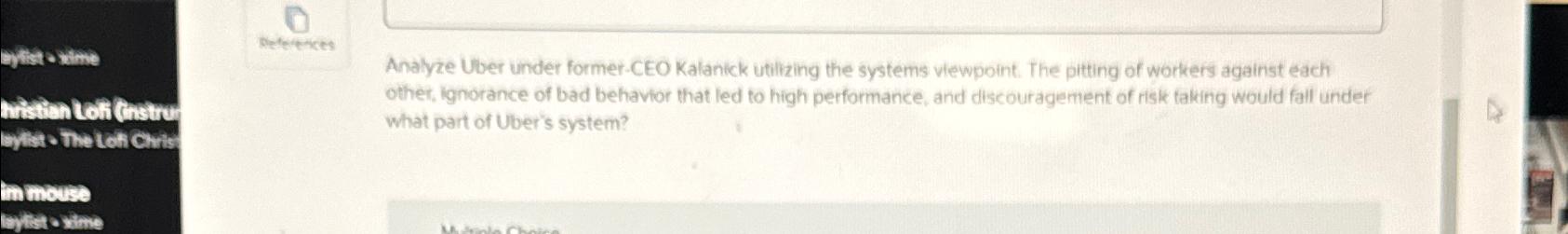 Analyze Uber under former-CEO Kalanick utilizing the systems viewpoint. The pitting
