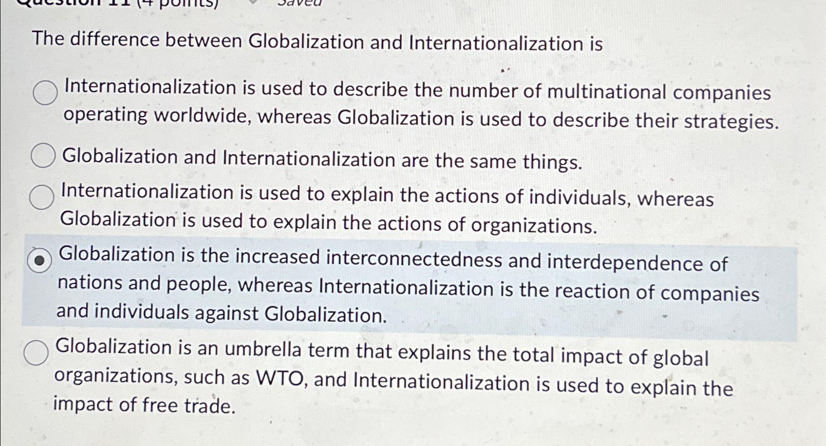  The difference between Globalization and Internationalization is Internationalization is used to