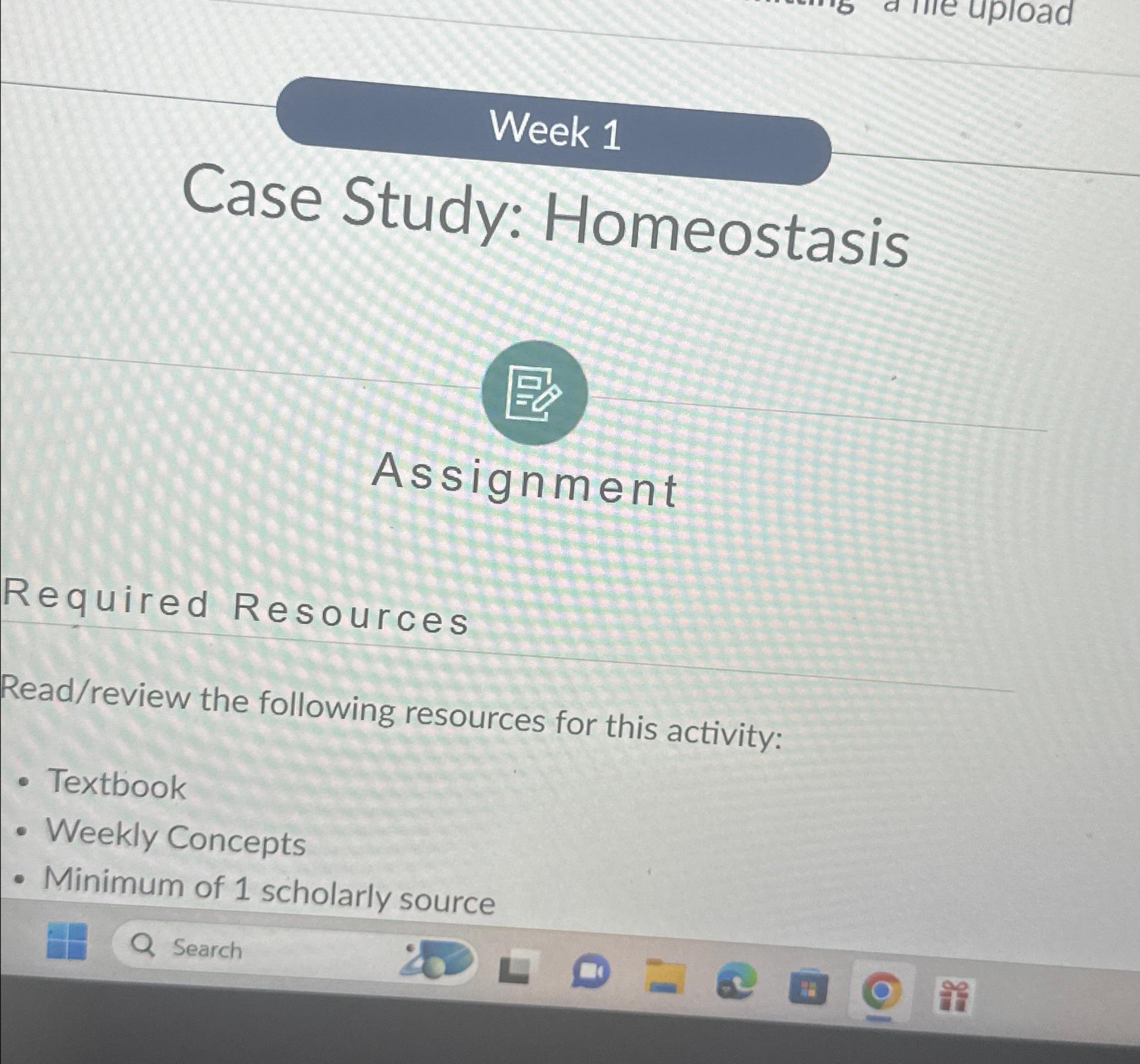  Week 1 Case Study: Homeostasis Assignment Required Resources Read/review the following