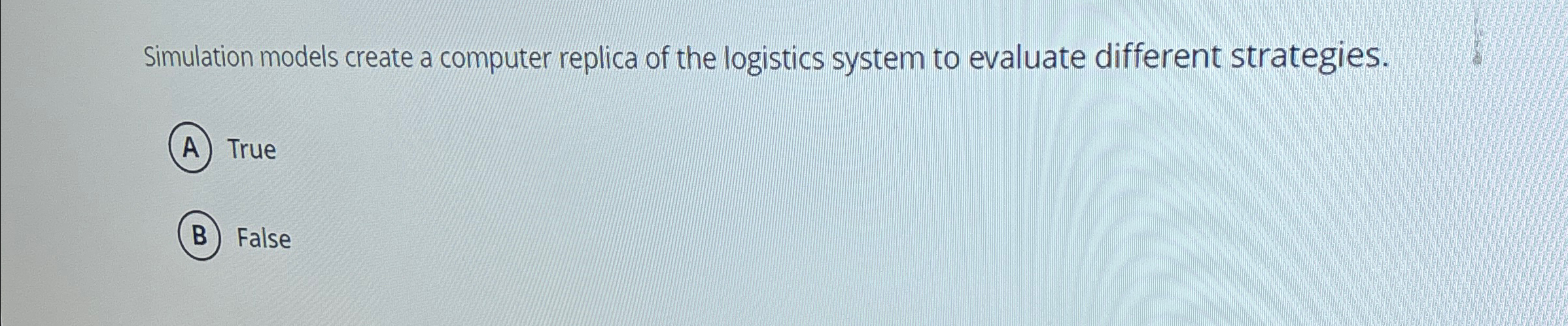  Simulation models create a computer replica of the logistics system to