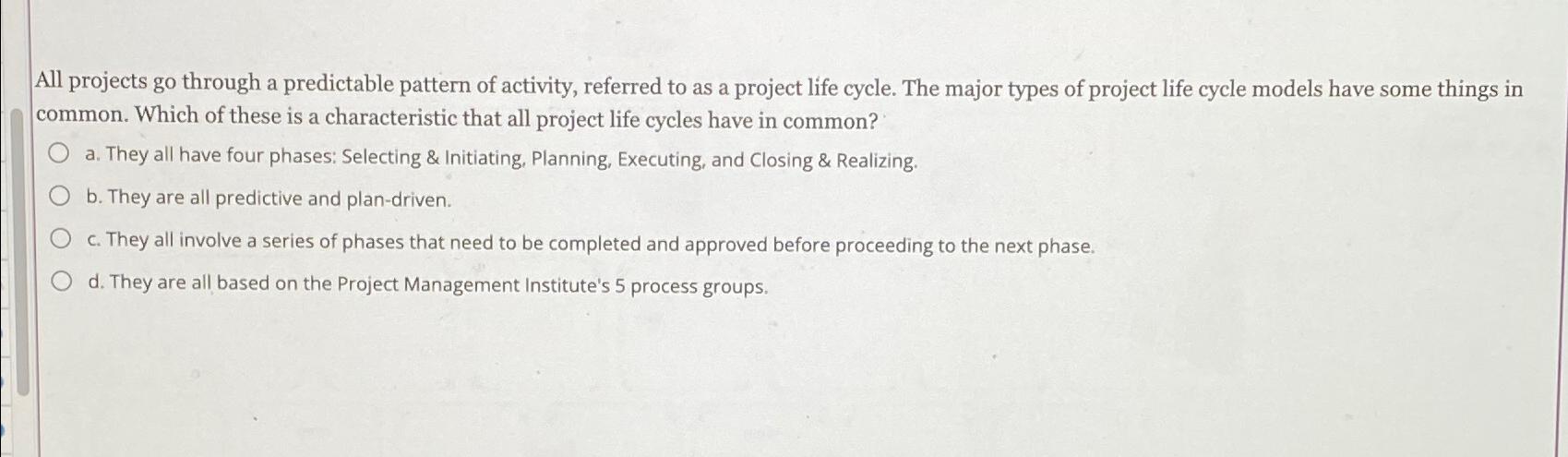  All projects go through a predictable pattern of activity, referred to