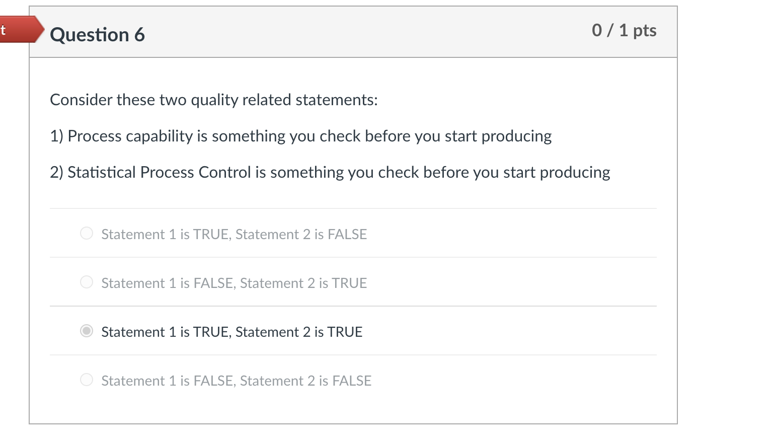 Consider these two quality related statements: 1) Process capability is something