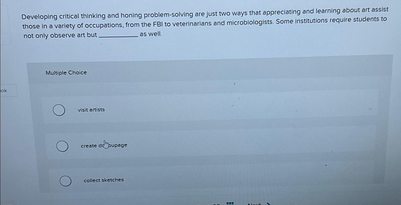  Developing critical thinking and honing problem-solving are just two ways that