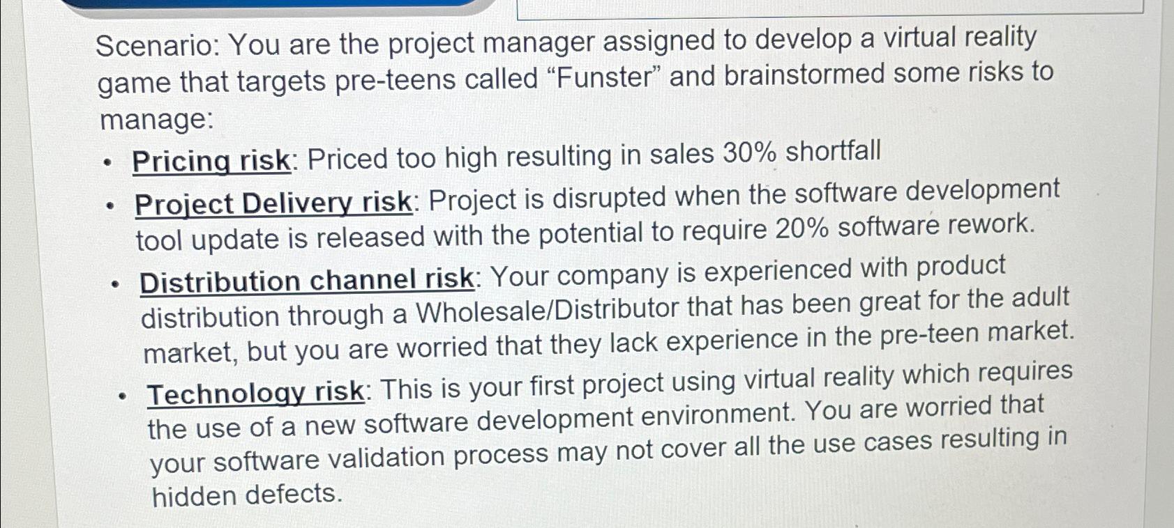  Scenario: You are the project manager assigned to develop a virtual