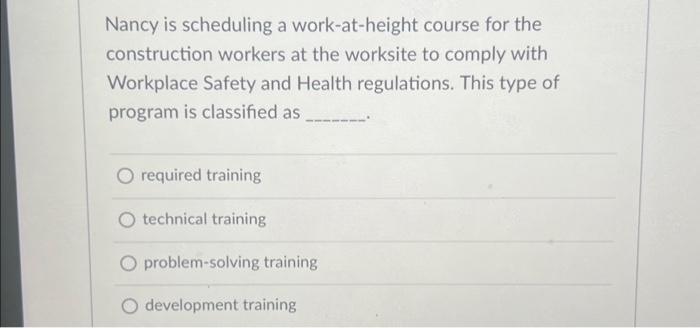  Nancy is scheduling a work-at-height course for the construction workers at