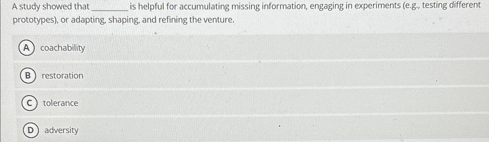  A study showed that s helpful for accumulating missing information, engaging