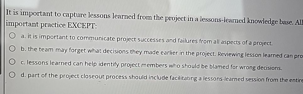  It is important to capture lessons learned from the project in