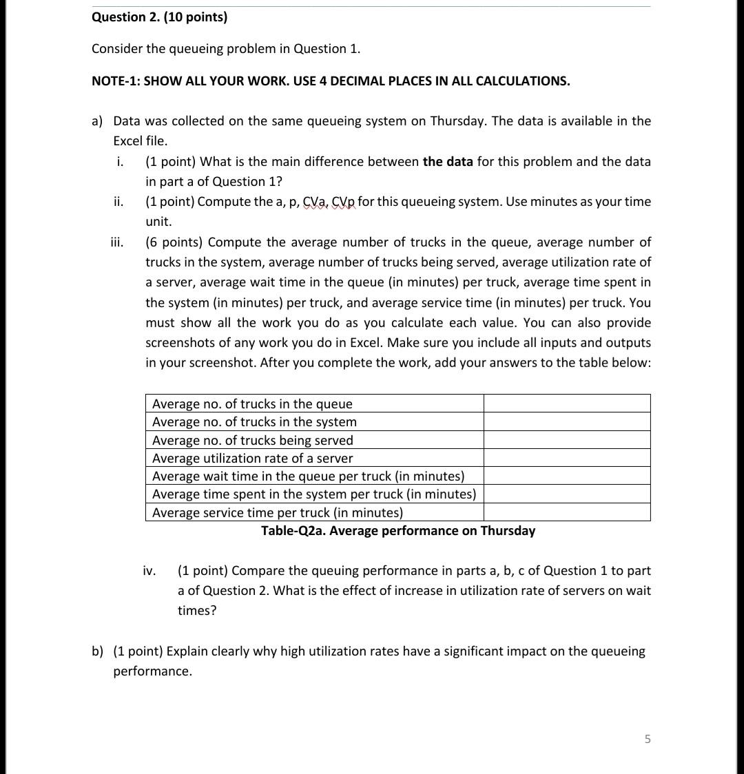  Consider the queueing problem in Question 1. NOTE-1: SHOW ALL YOUR