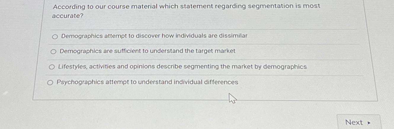  According to our course material which statement regarding segmentation is most