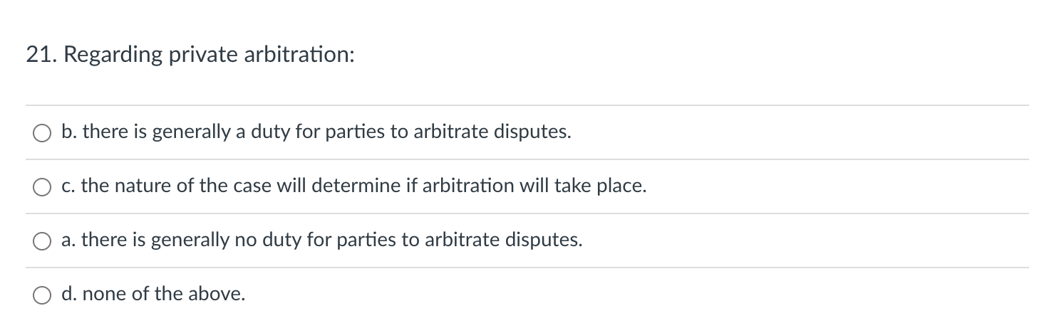 Please help asap! will rate good:) 21. Regarding private arbitration: b. there