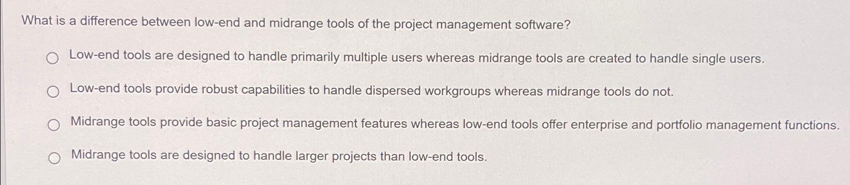  What is a difference between low-end and midrange tools of the