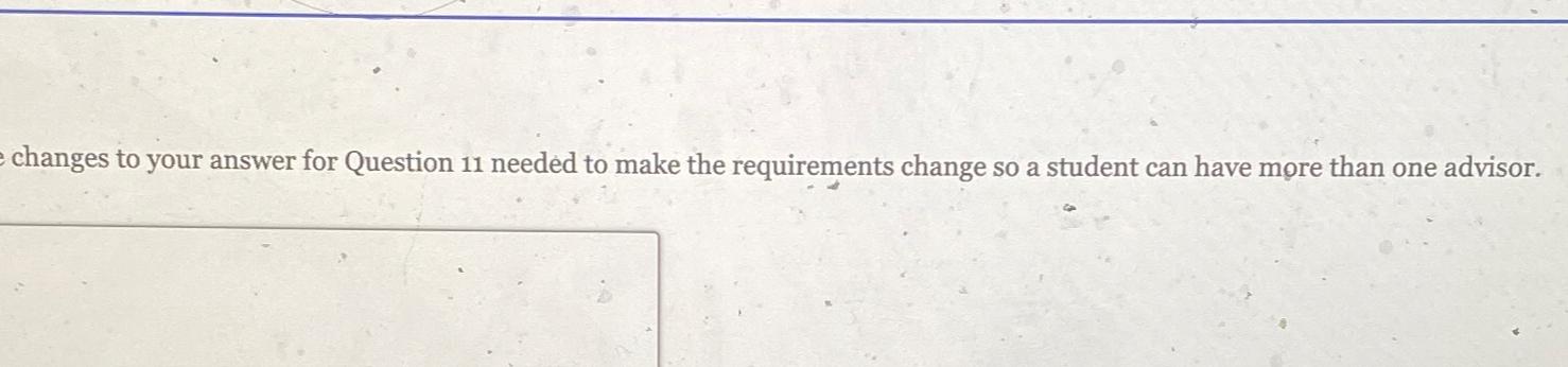  changes to your answer for Question 11 needed to make the