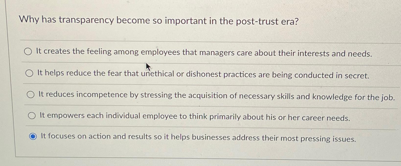  Why has transparency become so important in the post-trust era? It