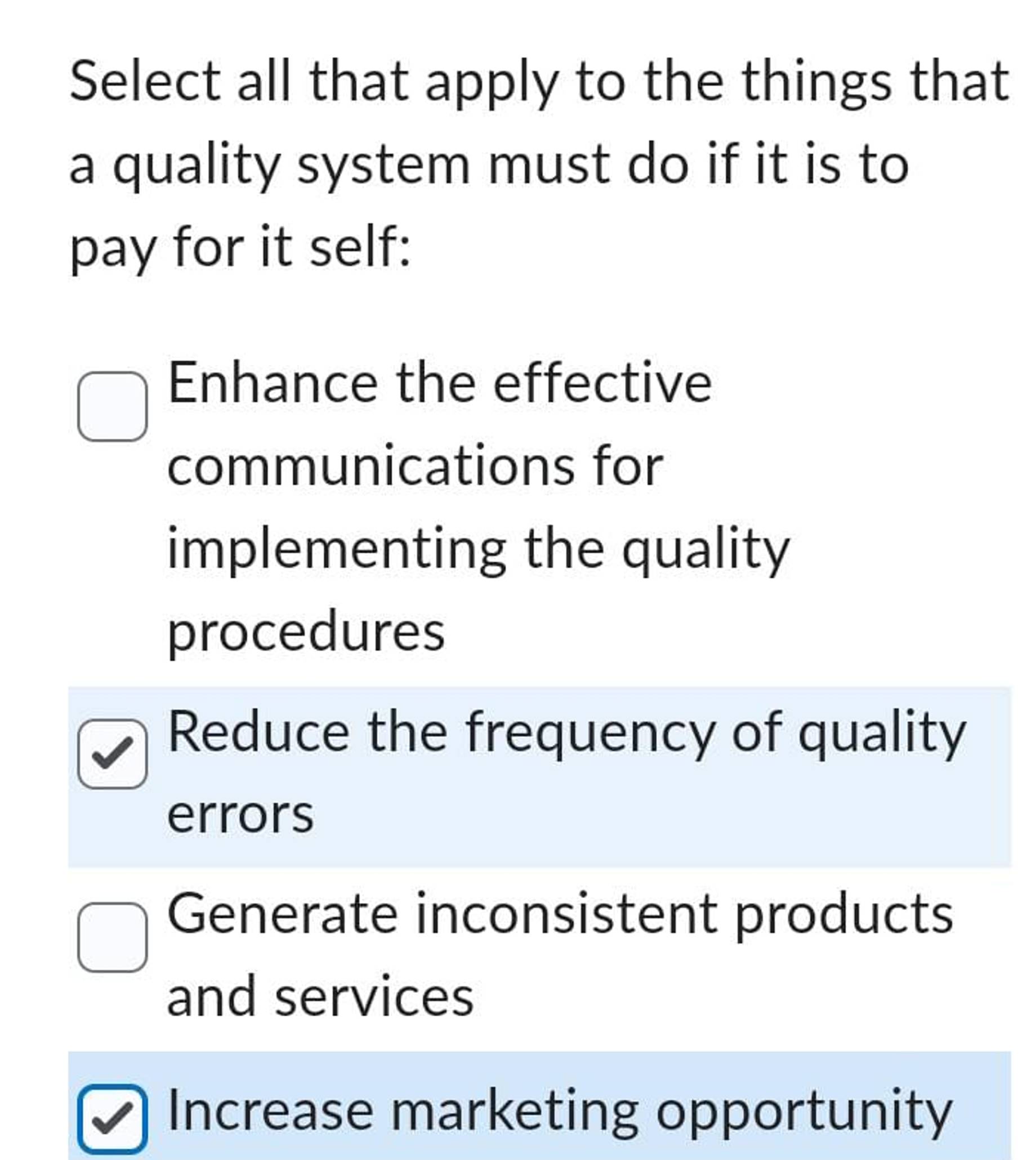  Quality System can be defined as 'a system that produces inconsistent