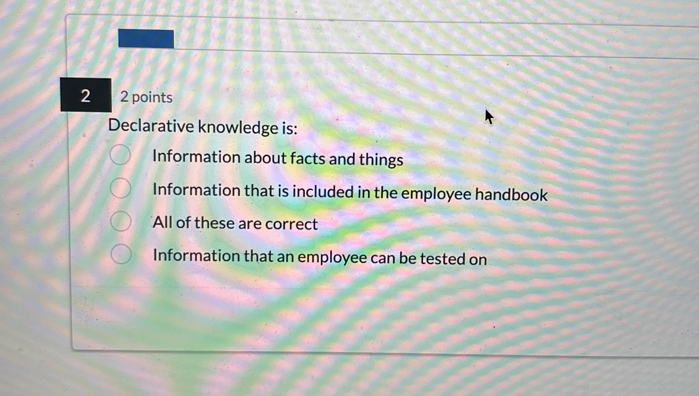  2 2 points Declarative knowledge is: Information about facts and things