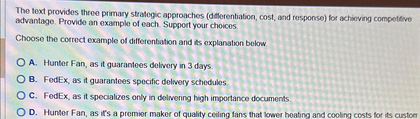  The text provides three primary strategic approaches (differentiation, cost, and response)