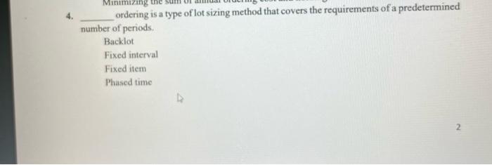  ______the ordering is a type of lot sizing method that covers