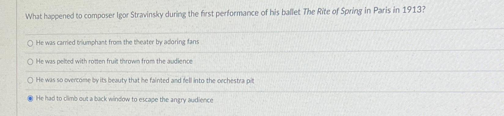  What happened to composer Igor Stravinsky during the first performance of