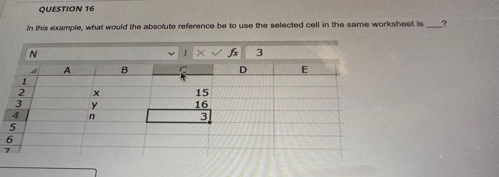  QUESTION 16 In this example, what would the absolute reference be