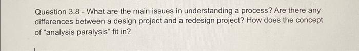  Question 3.8 - What are the main issues in understanding a