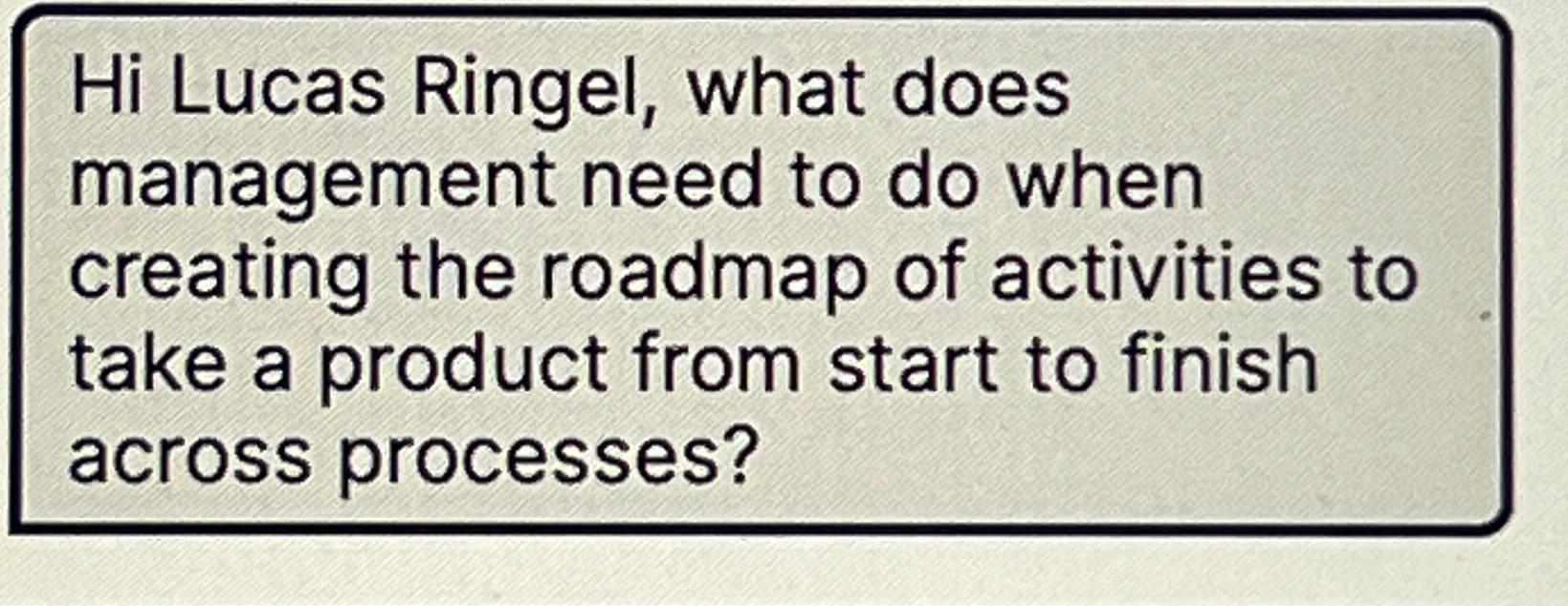  what does management need to do when creating the roadmap of