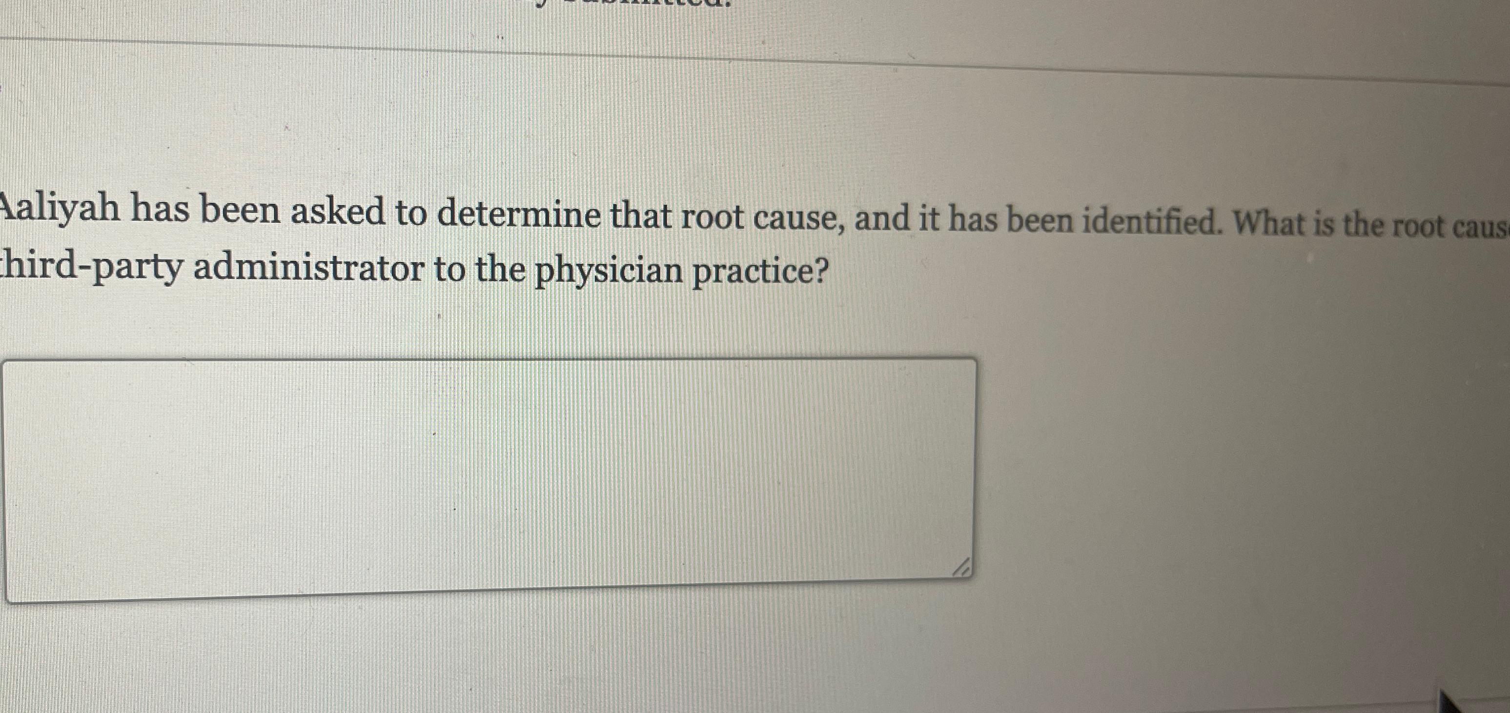  Aaliyah has been asked to determine that root cause, and it