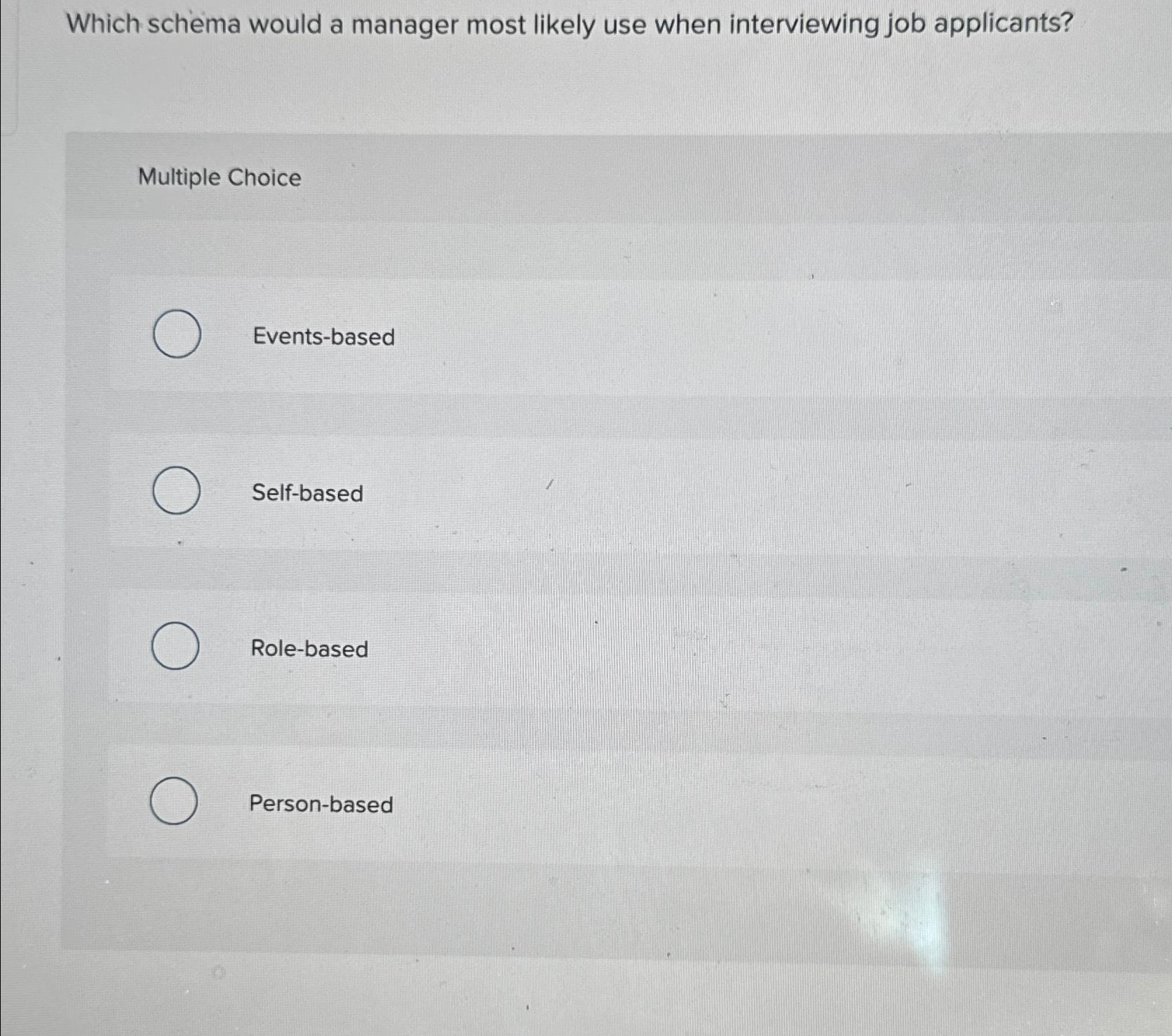  Which schema would a manager most likely use when interviewing job