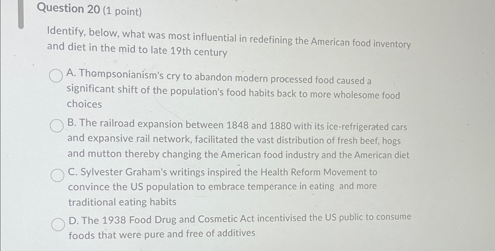  Question 20(1 point) Identify, below, what was most influential in redefining
