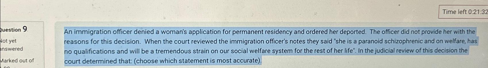  Time left 0:21:32 An immigration officer denied a woman's application for